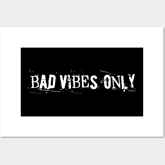 BAD VIBES ONLY white text Wall Art by sandpaperdaisy